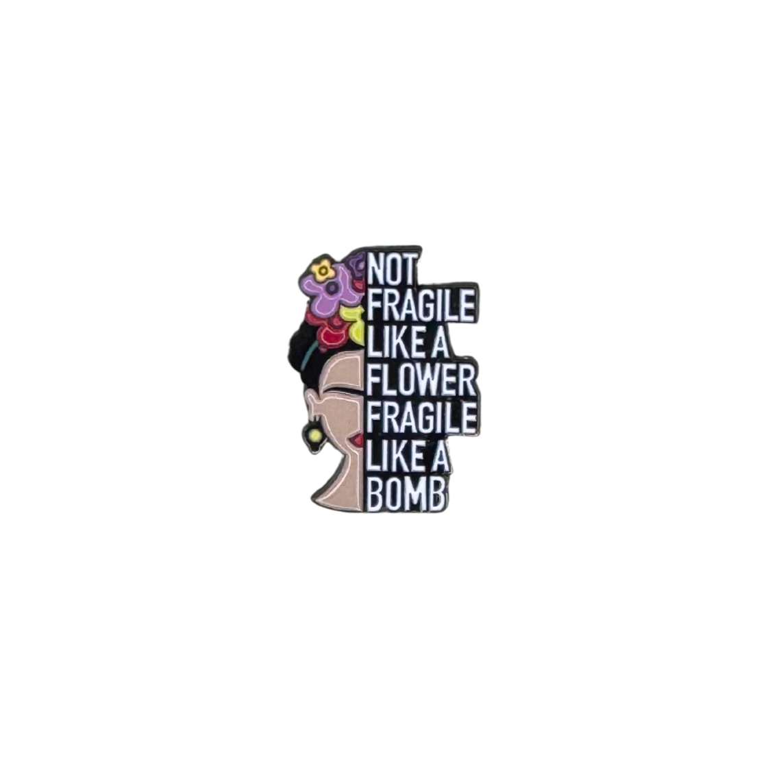 Frida “Fragile Like a Bomb” enamel pin on white background