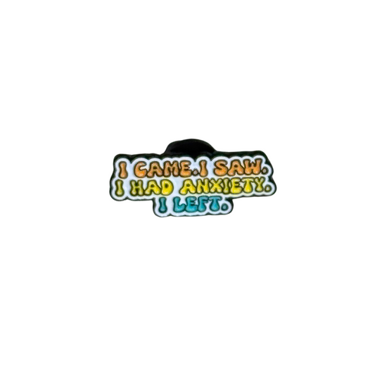 “Witty anxiety quote enamel pin”

