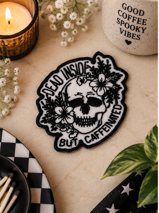 Dead Inside But Caffeinated embroidered skull patch styled with coffee and spooky botanical accents
