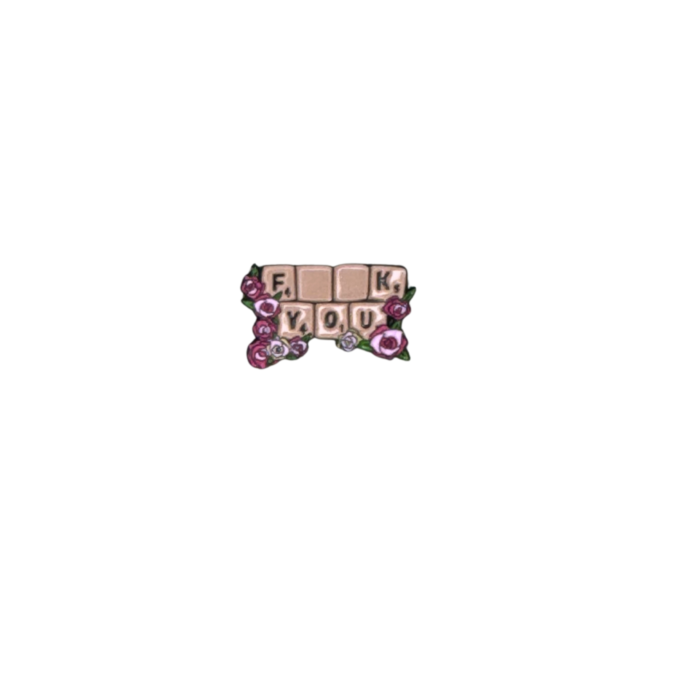 Enamel pin with Scrabble-style tiles spelling out 'F*ck You' surrounded by pink roses on white background