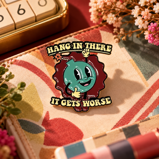 Hang In There It Gets Worse enamel pin retro styled hero image