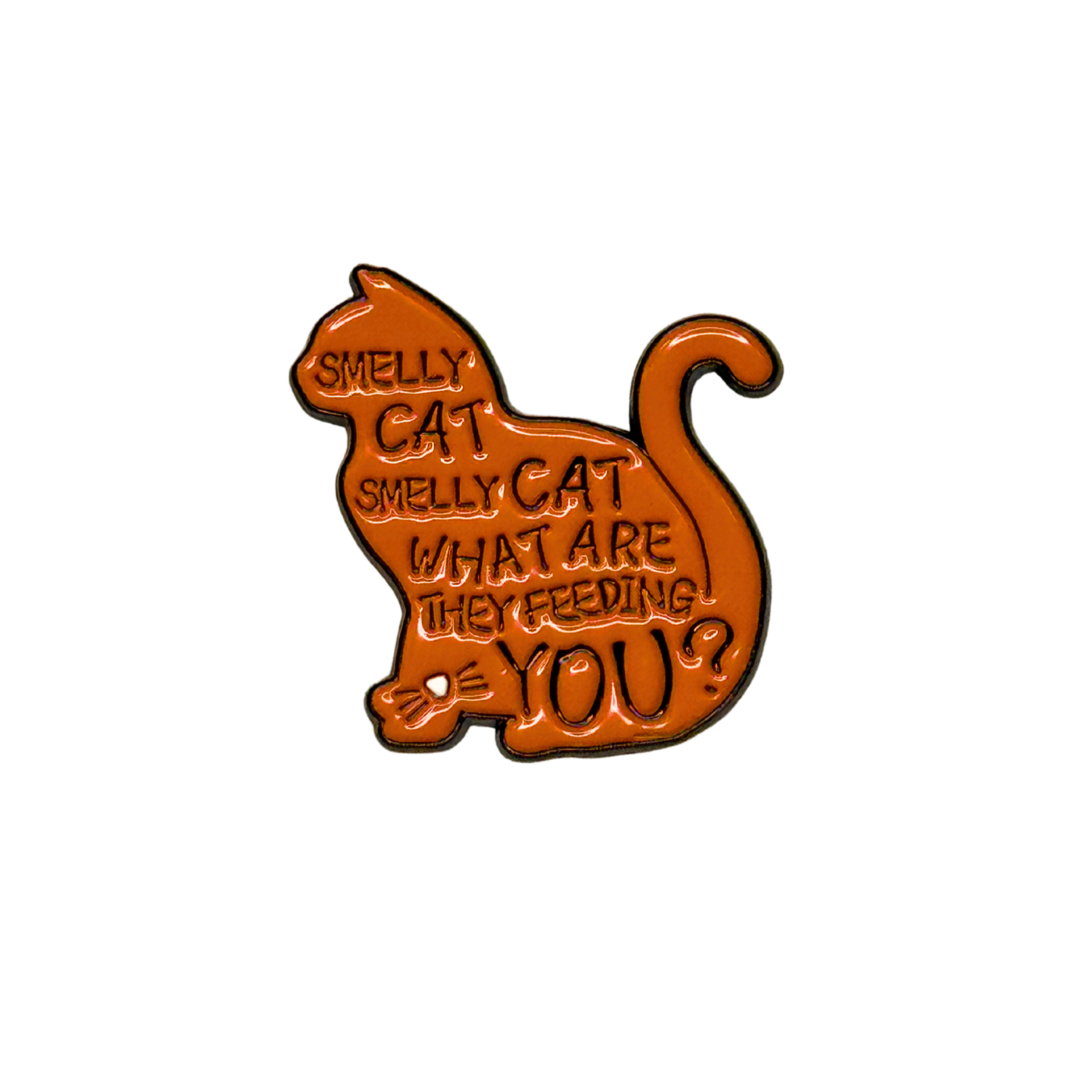 Smelly Cat enamel pin on white background

